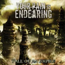 Your Pain Is Endearing : Fall of An Empire